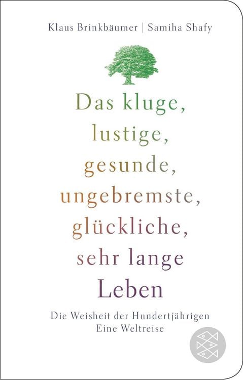 Produktbild: Das kluge, lustige, gesunde, ungebremste, gl&uuml;ckliche, sehr lange Leben