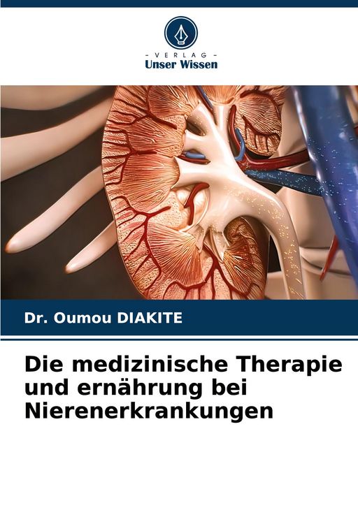 Produktbild: Die medizinische Therapie und ern&auml;hrung bei Nierenerkrankungen