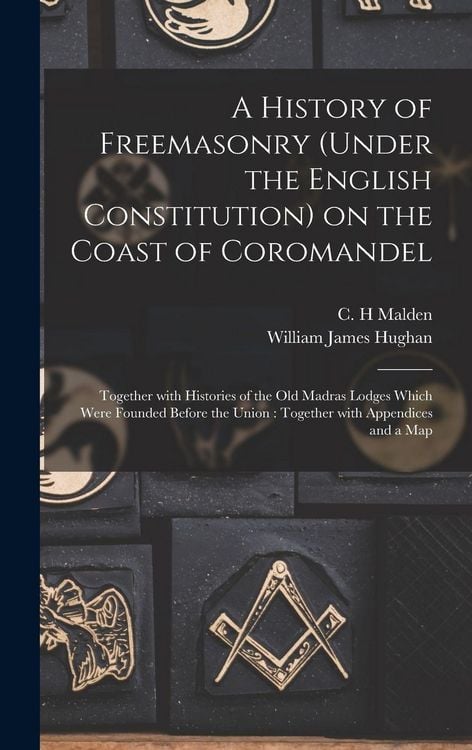 Produktbild: A History of Freemasonry (under the English Constitution) on the Coast of Coromandel