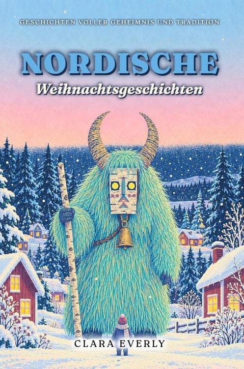 Produktbild: Nordische Weihnachtsgeschichten: Legenden um den Tomte, den Julbock und die Wintertrolle, illustrierte skandinavische Volksm&auml;rchen f&uuml;r Kinder