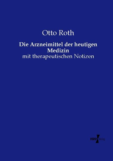 Produktbild: Die Arzneimittel der heutigen Medizin