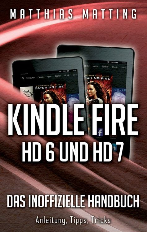 Produktbild: Kindle Fire HD 6 und HD 7 - das inoffizielle Handbuch