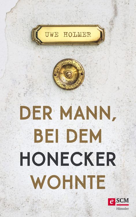 Produktbild: Der Mann, bei dem Honecker wohnte