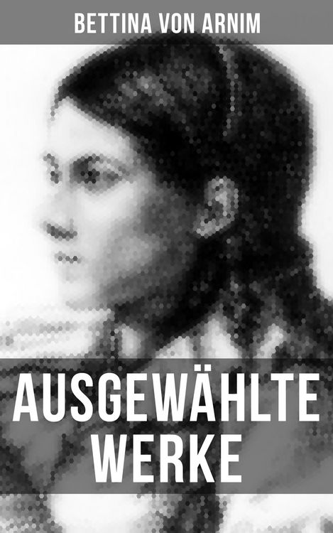 Produktbild: Ausgew&auml;hlte Werke von Bettina von Arnim