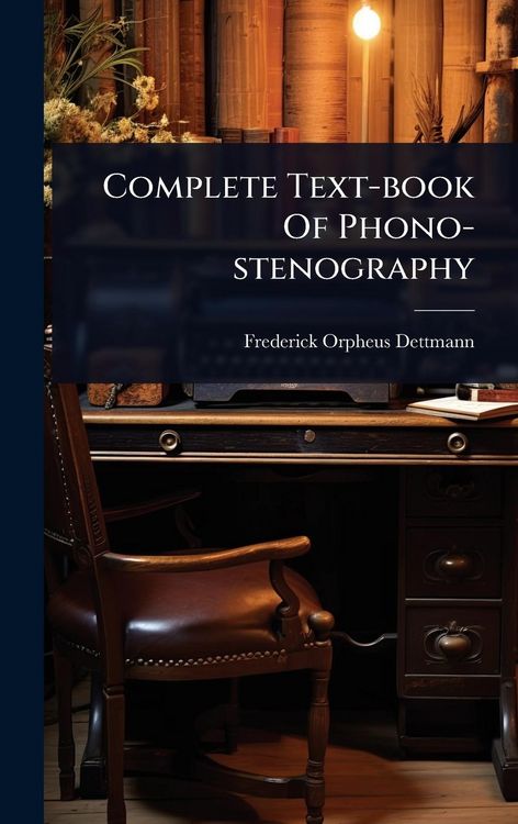 Produktbild: Complete Text-book Of Phono-stenography