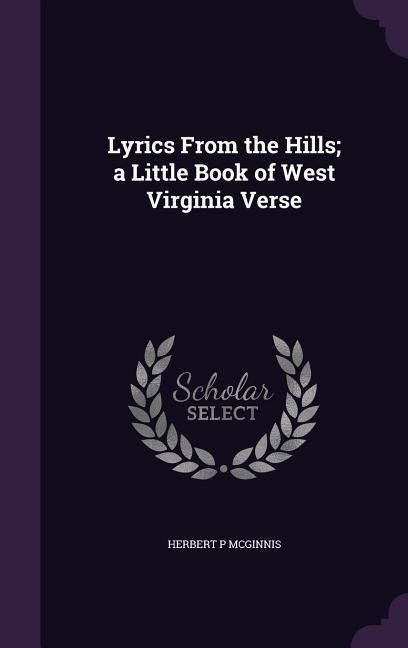 Produktbild: Lyrics From the Hills; a Little Book of West Virginia Verse