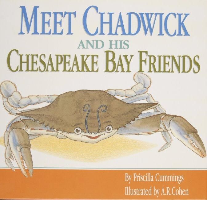 Produktbild: Meet Chadwick and His Chesapeake Bay Friends / By Priscilla Cummings; Illustrated by A.R. Cohen