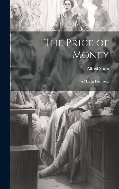 Produktbild: The Price of Money; a Play in Four Acts
