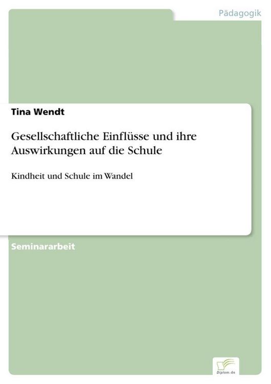 Produktbild: Gesellschaftliche Einfl&uuml;sse und ihre Auswirkungen auf die Schule