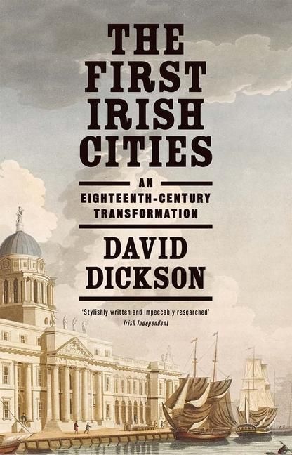 Produktbild: The First Irish Cities - An Eighteenth-Century Transformation