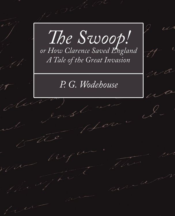 Produktbild: The Swoop! or How Clarence Saved England - A Tale of the Great Invasion