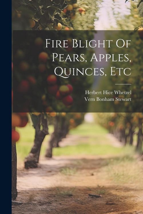 Produktbild: Fire Blight Of Pears, Apples, Quinces, Etc