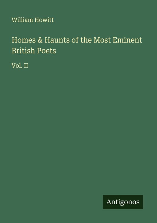 Produktbild: Homes & Haunts of the Most Eminent British Poets