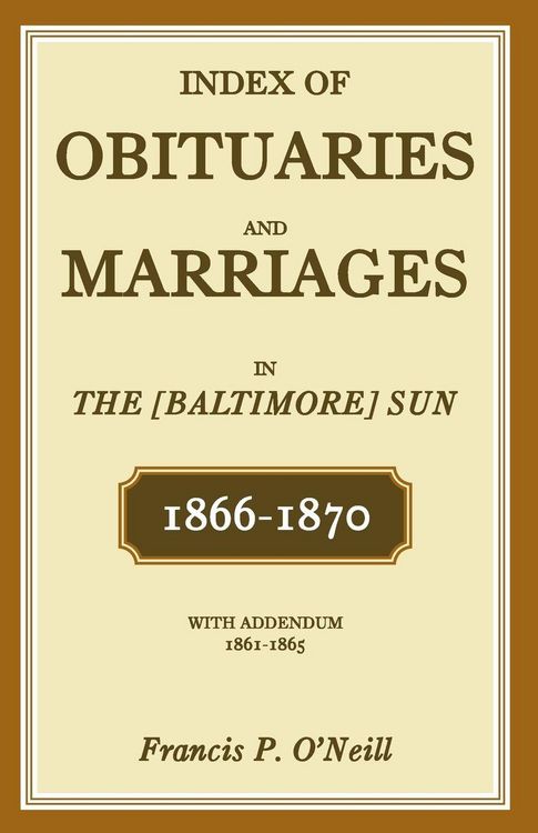Produktbild: Index of Obituaries and Marriages of The (Baltimore) Sun, 1866-1870, with Addendum, 1861-1865
