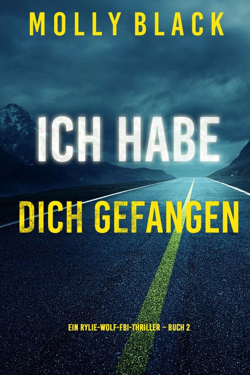 Produktbild: Ich habe dich gefangen (Ein Rylie-Wolf-FBI-Thriller - Buch 2)