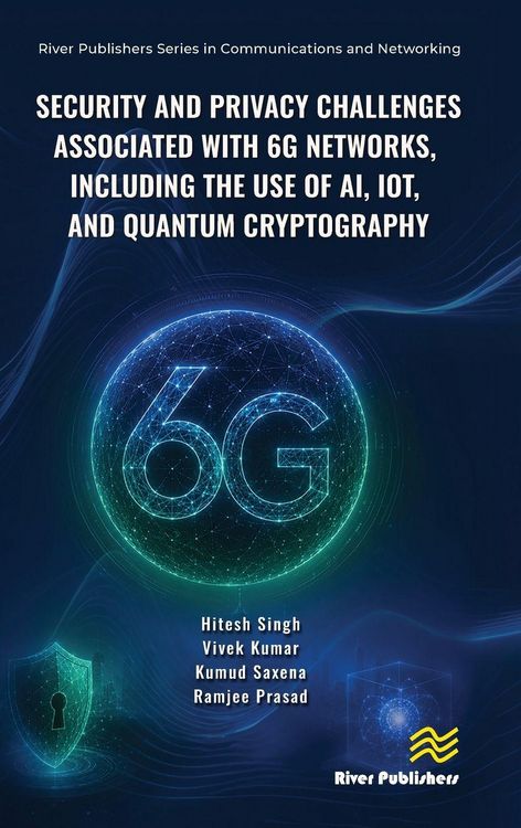 Produktbild: Security and Privacy Challenges Associated With 6G Networks, Including the Use of AI, IoT, and Quantum Cryptography.