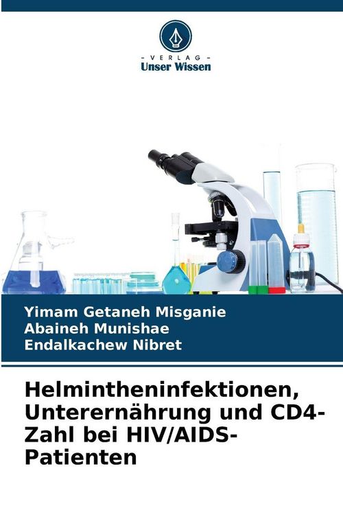 Produktbild: Helmintheninfektionen, Unterern&auml;hrung und CD4-Zahl bei HIV/AIDS-Patienten