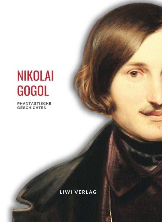 Produktbild: Nikolai Gogol: Phantastische Geschichten. Vollst&auml;ndige Neuausgabe