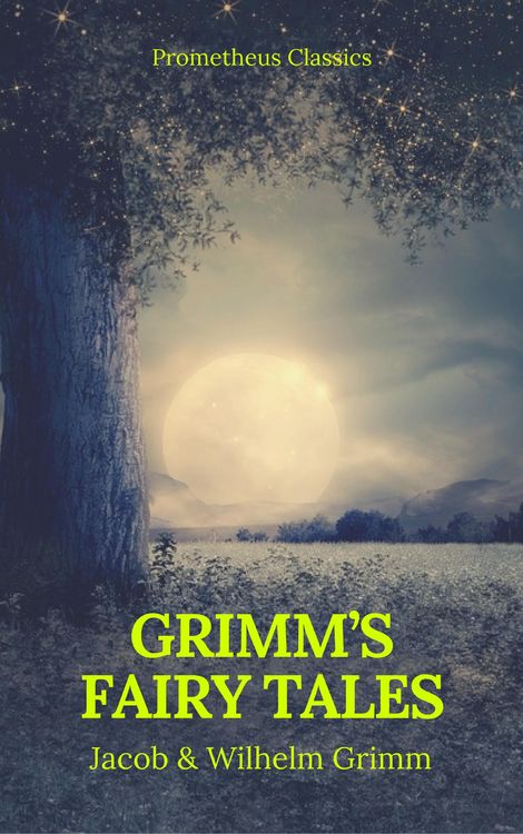 Produktbild: Grimm's Fairy Tales: Complete and Illustrated (Best Navigation, Active TOC) (Prometheus Classics)