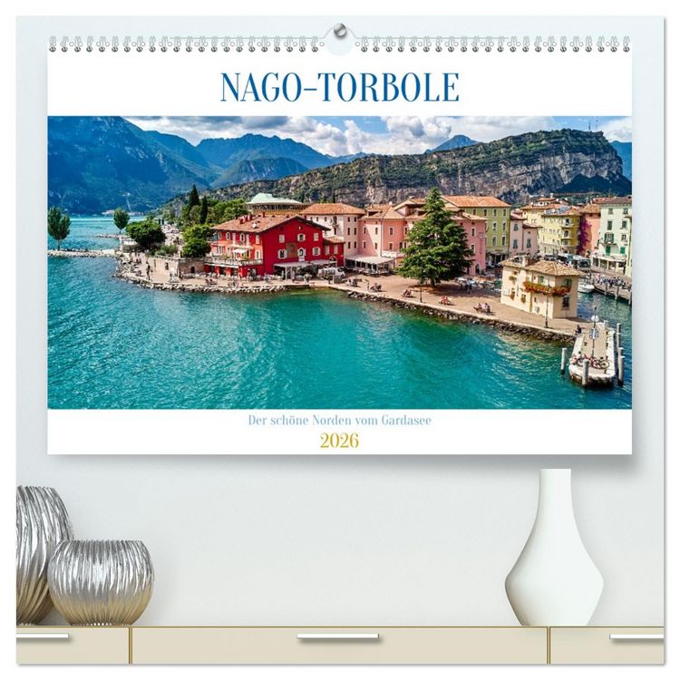 Produktbild: Nago-Torbole, der sch&ouml;ne Norden vom Gardasee (hochwertiger Premium Wandkalender 2026 DIN A2 quer), Kunstdruck in Hochglanz