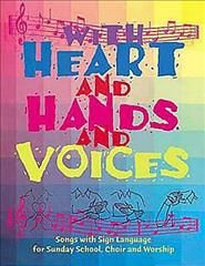 Produktbild: With Heart and Hands and Voices: Songs with Sign Language for Sunday School, Choir, and Worship