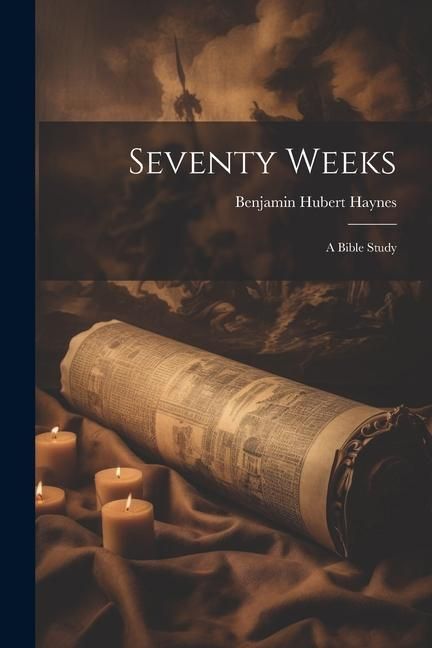 Produktbild: Seventy Weeks; a Bible Study