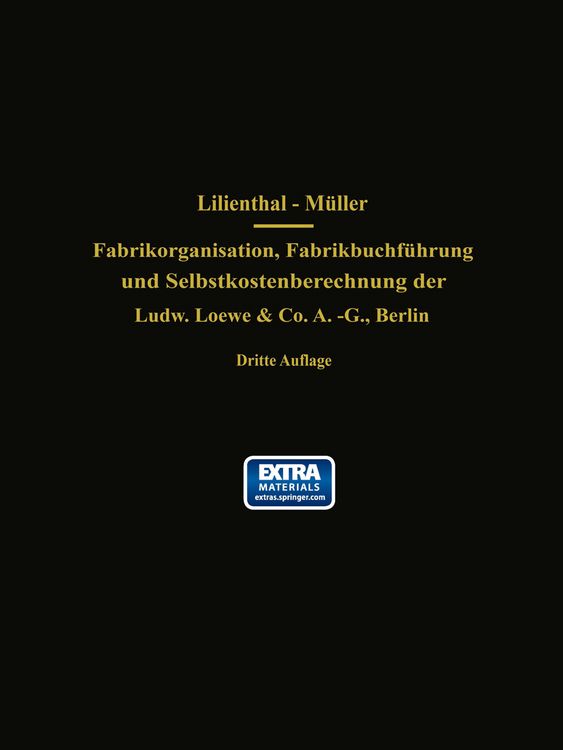 Produktbild: Fabrikorganisation, Fabrikbuchf&uuml;hrung und Selbstkostenberechnung der Ludw. Loewe & Co. A.-G., Berlin