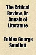 Produktbild: The Critical Review, Or, Annals of Literature