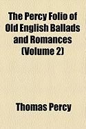 Produktbild: The Percy Folio of Old English Ballads and Romances (Volume 2)