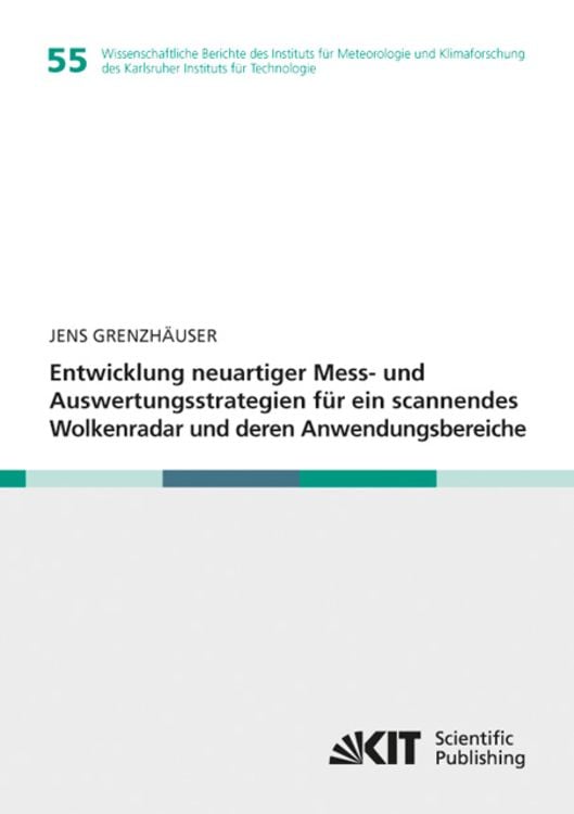Produktbild: Entwicklung neuartiger Mess- und Auswertungsstrategien f&uuml;r ein scannendes Wolkenradar und deren Anwendungsbereiche