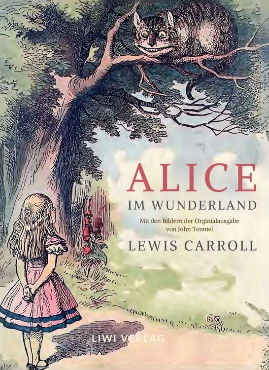 Produktbild: Lewis Carroll: Alice im Wunderland. Vollst&auml;ndige Neuausgabe mit den Illustrationen von John Tenniel