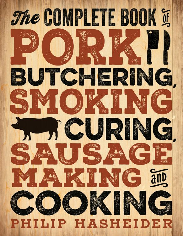 Produktbild: The Complete Book of Pork Butchering, Smoking, Curing, Sausage Making, and Cooking