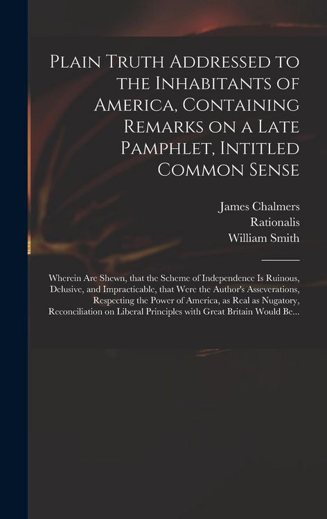 Produktbild: Plain Truth Addressed to the Inhabitants of America, Containing Remarks on a Late Pamphlet, Intitled Common Sense