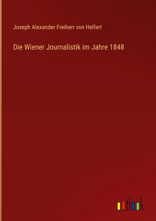 Produktbild: Die Wiener Journalistik im Jahre 1848
