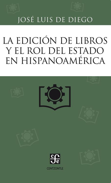 Produktbild: La edici&oacute;n de libros y el rol del Estado en Hispanoam&eacute;rica