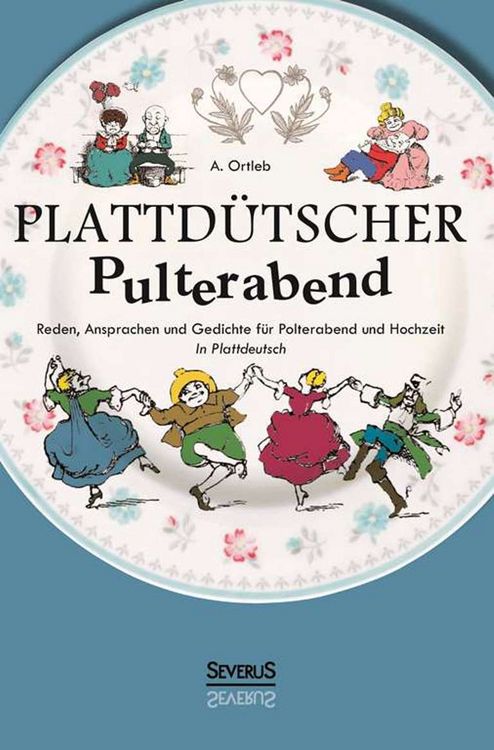 Produktbild: Plattd&uuml;tscher Pulterabend: Reden, Ansprachen und Gedichte f&uuml;r Polterabend und Hochzeit. In Plattdeutsch