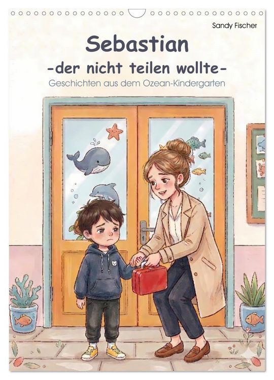 Produktbild: Sebastian - der nicht teilen wollte (Wandkalender 2027 DIN A3 hoch), CALVENDO Monatskalender