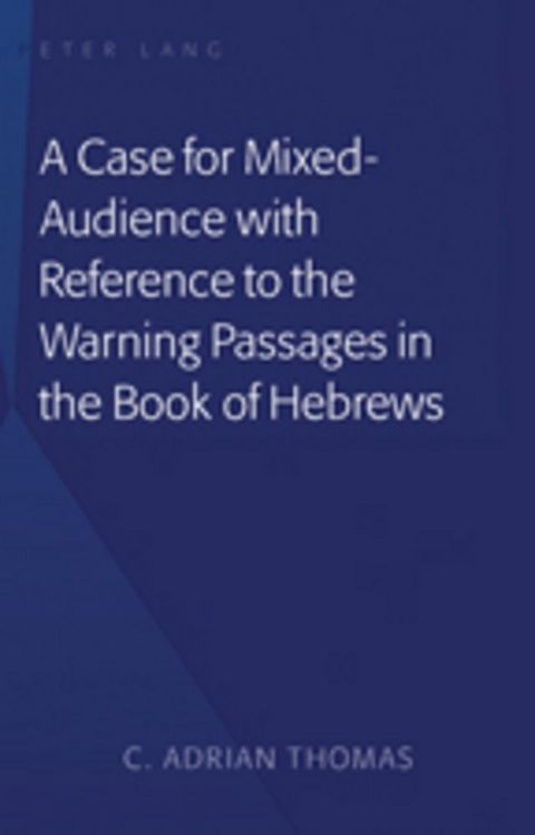 Produktbild: A Case For Mixed-Audience with Reference to the Warning Passages in the Book of Hebrews