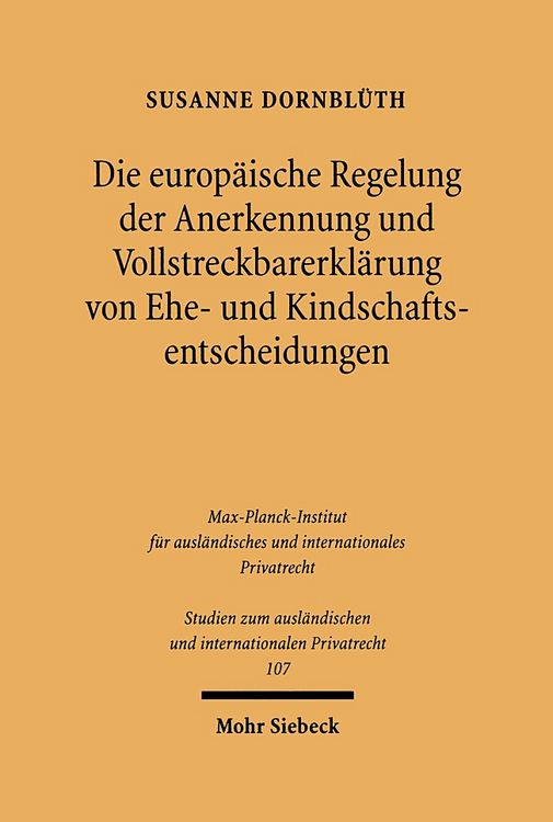 Produktbild: Die europ&auml;ische Regelung der Anerkennung und Vollstreckbarerkl&auml;rung von Ehe- und Kindschaftsentscheidungen