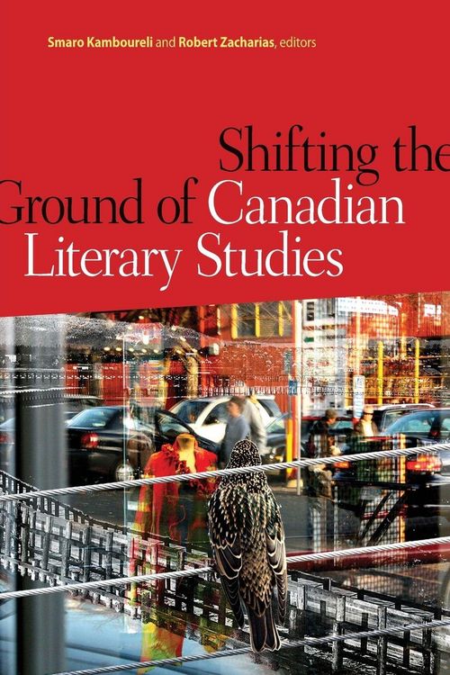 Produktbild: Shifting the Ground of Canadian Literary Studies