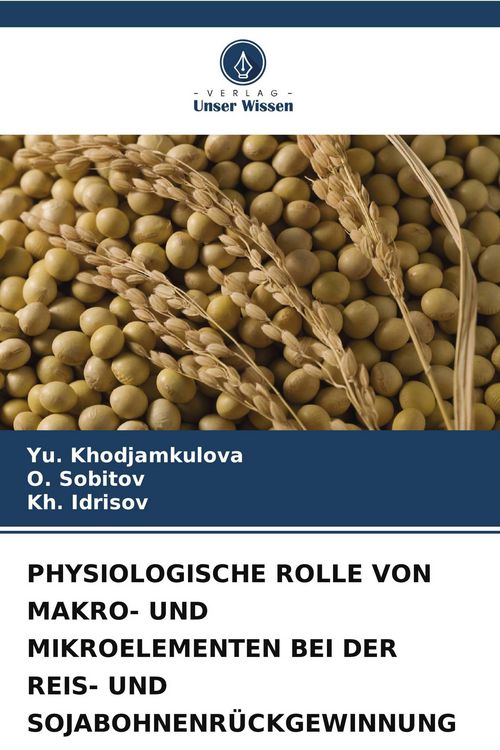 Produktbild: Physiologische Rolle von Makro- und Mikroelementen bei der Reis- und Sojabohnenr&uuml;ckgewinnung