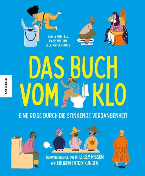 Produktbild: Das Buch vom Klo &ndash; Eine Reise durch die stinkende Vergangenheit