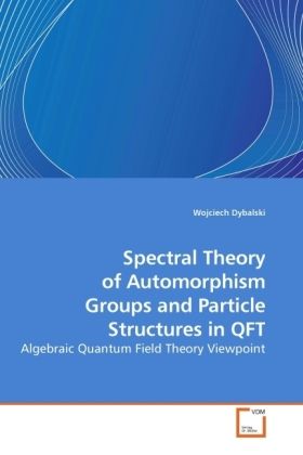 Produktbild: Dybalski, W: Spectral Theory of Automorphism Groups and Part