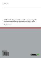 Produktbild: Elektronische Programmf&uuml;hrer und ihre Auswirkung auf die Wettbewerbssituation im deutschen Free-TV-Markt
