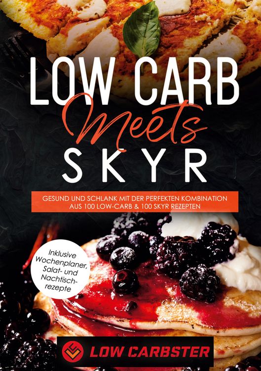 Produktbild: Low Carb meets Skyr: Gesund und schlank mit der perfekten Kombination aus 100 Low-Carb & 100 Skyr Rezepten - Inklusive Wochenplaner, Salat- und Nachtischrezepte