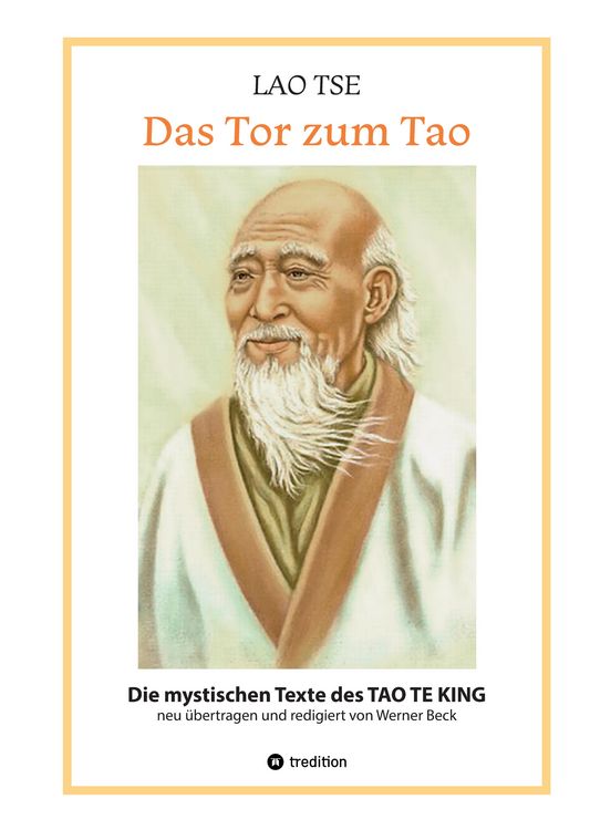 Produktbild: Lao Tse: Das Tor zum Tao - Die mystischen Texte des Tao te King mit Reisebildern des Autors aus fast 20 Jahren Reisen im alten China