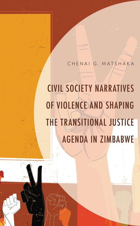 Produktbild: Civil Society Narratives of Violence and Shaping the Transitional Justice Agenda in Zimbabwe