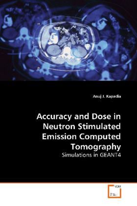 Produktbild: Kapadia, A: Accuracy and Dose in Neutron Stimulated Emission