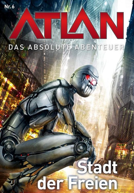 Bild vom Artikel Atlan - Das absolute Abenteuer 6: Stadt der Freien vom Autor H. G. Ewers