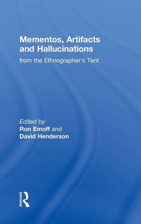 Produktbild: Mementos, Artifacts and Hallucinations from the Ethnographer's Tent